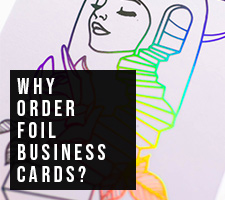 Why Order Foil Business Cards